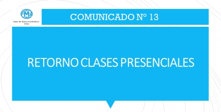 COMUNICADO N° 13 RETORNO A CLASES PRESENCIALES