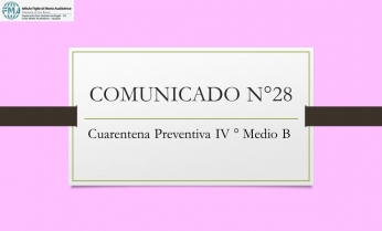 COMUNICADO N°28.- Cuarentena Preventiva IV ° Medio B