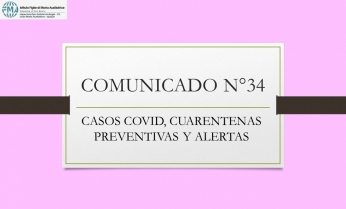COMUNICADO N°34.- CASOS COVID, CUARENTENAS PREVENTIVAS Y ALERTAS