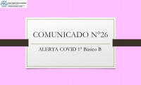 COMUNICADO N°26.- ALERTA COVID 1° Básico B