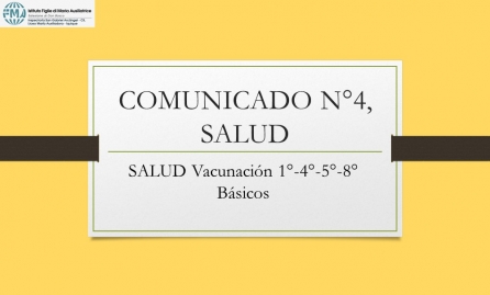 COMUNICADO N°4 SALUD.- Vacunación 1°- 4°-5°-8° Básicos