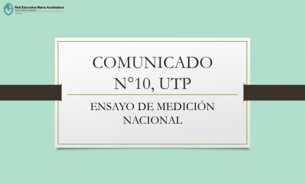 COMUNICADO N°10 UTP.- ENSAYO DE MEDICIÓN NACIONAL