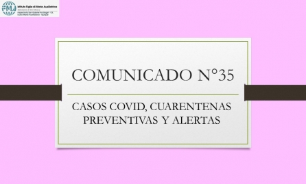 COMUNICADO N°35.- CASOS COVID, CUARENTENAS PREVENTIVAS Y ALERTAS
