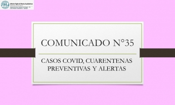 COMUNICADO N°35.- CASOS COVID, CUARENTENAS PREVENTIVAS Y ALERTAS